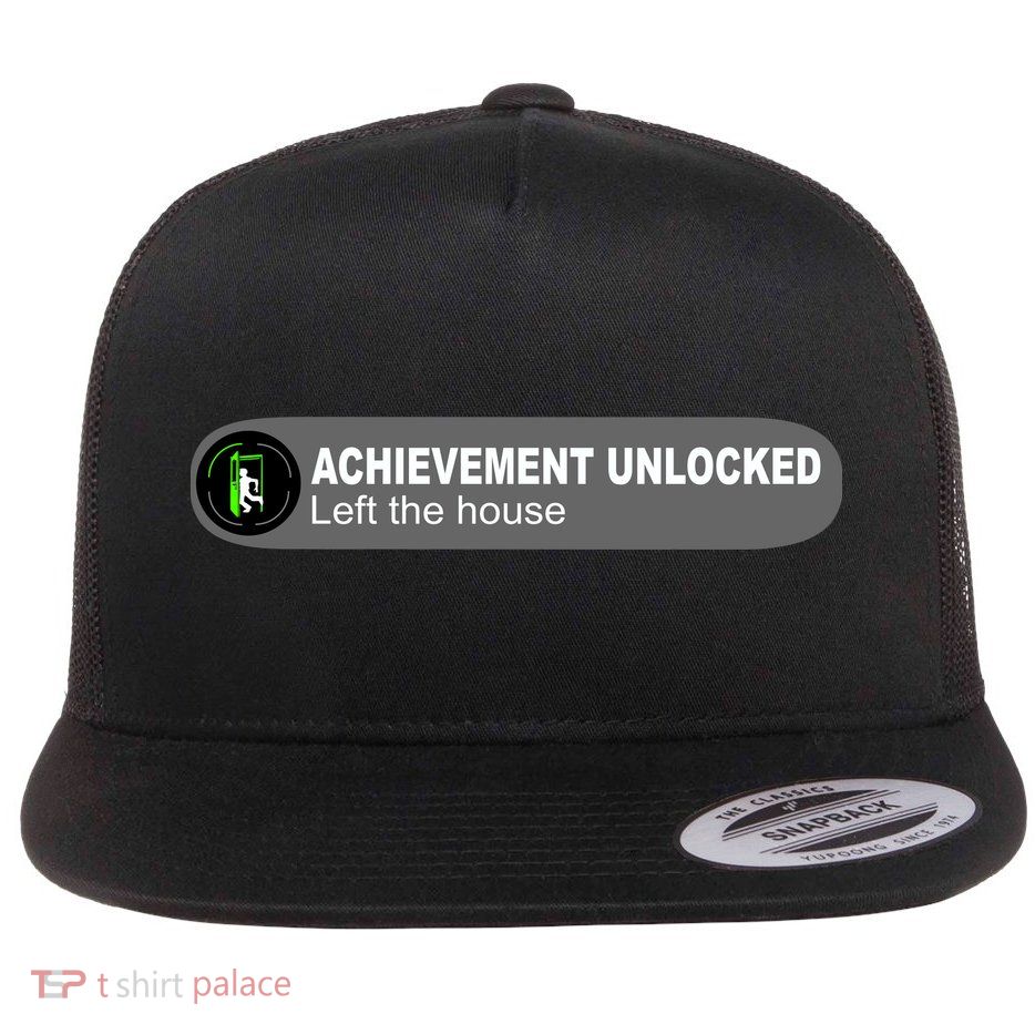 Achievement Unlocked Left The House Flatbill Hat