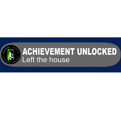 Achievement Unlocked Left The House Bumper Sticker