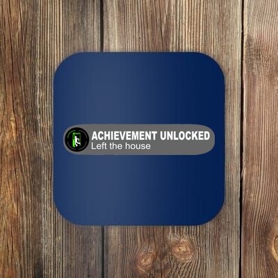 Achievement Unlocked Left The House Coaster