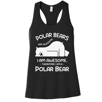 Awesome Cartoon I am a Polar Bear for Polar Bear Lover Women's Racerback Tank