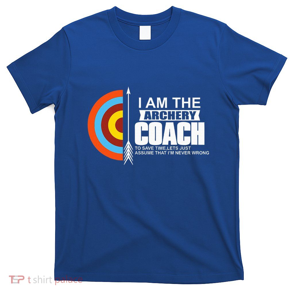 Archery Coach Is Always Right Trainer T-Shirt