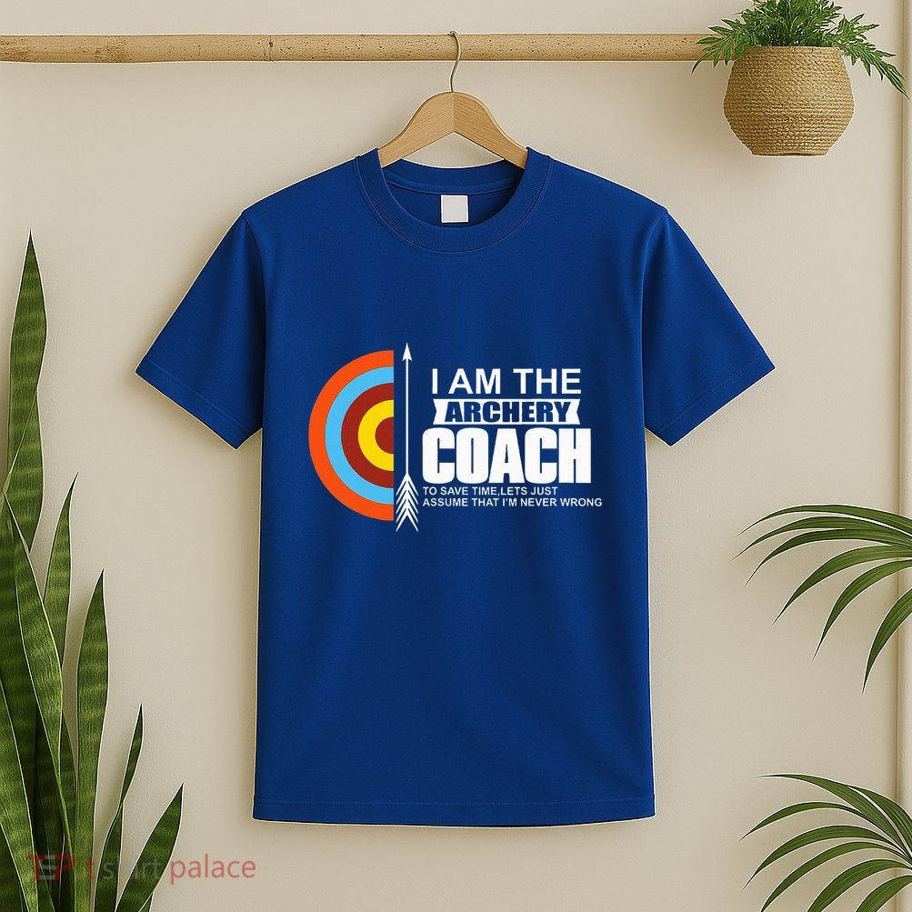 Archery Coach Is Always Right Trainer T-Shirt