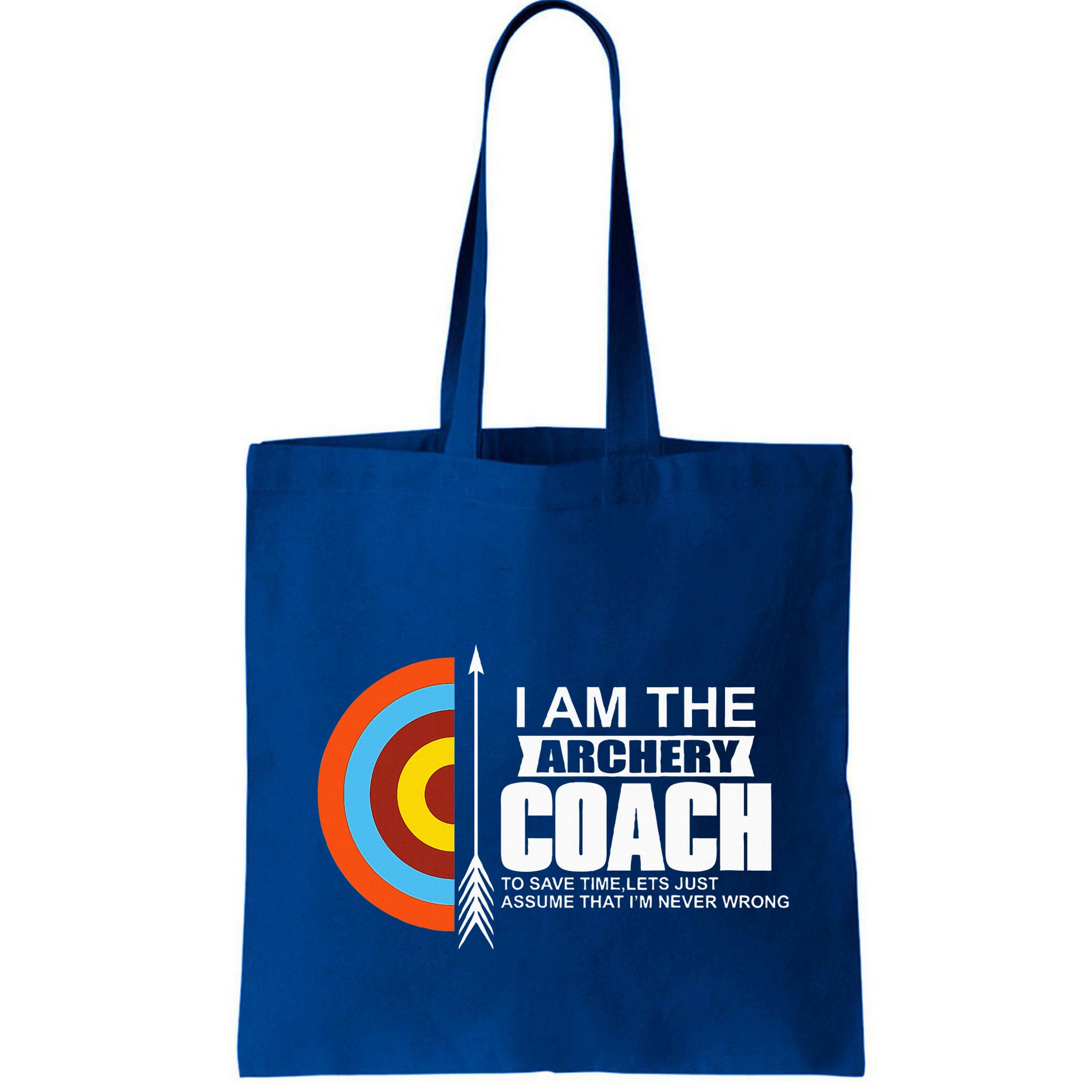 Archery Coach Is Always Right Trainer Bag