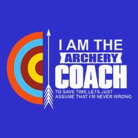 Archery Coach Is Always Right Trainer Womens Tank Top