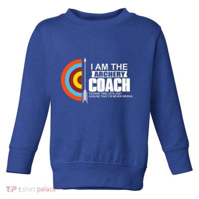 Archery Coach Is Always Right Trainer Toddler Sweatshirt
