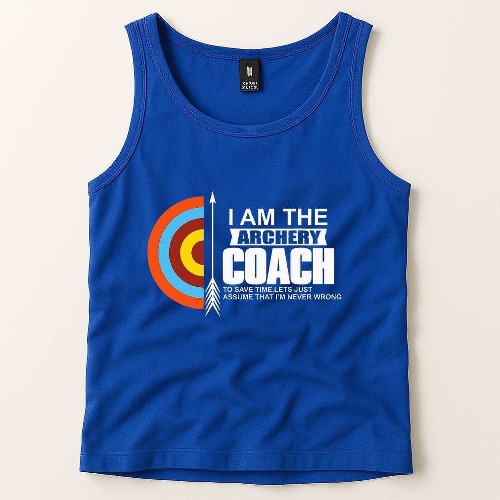 Archery Coach Is Always Right Trainer Tank Top