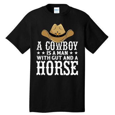 A Cow Is A Man With Gut And A Horse Cowboys Hat Cow Tall T-Shirt