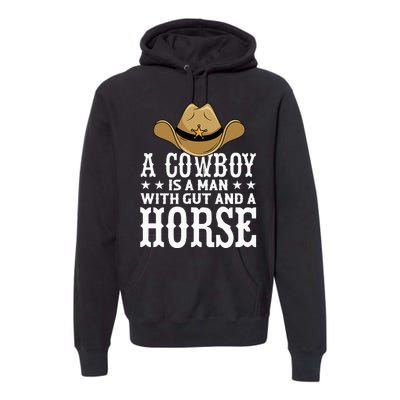 A Cow Is A Man With Gut And A Horse Cowboys Hat Cow Premium Hoodie