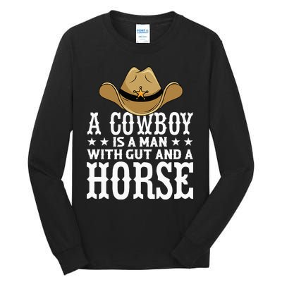 A Cow Is A Man With Gut And A Horse Cowboys Hat Cow Tall Long Sleeve T-Shirt