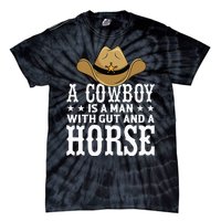 A Cow Is A Man With Gut And A Horse Cowboys Hat Cow Tie-Dye T-Shirt