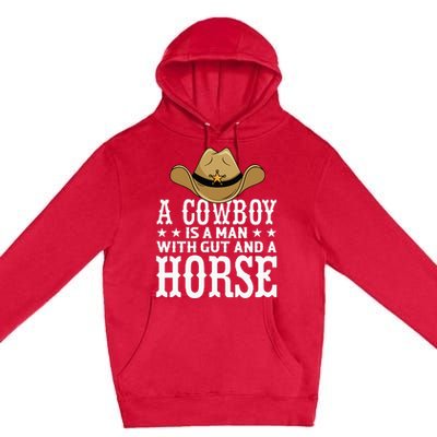 A Cow Is A Man With Gut And A Horse Cowboys Hat Cow Premium Pullover Hoodie