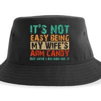 Arm Candy Its Not Easy Being My Wifes Fathers Day Sustainable Bucket Hat