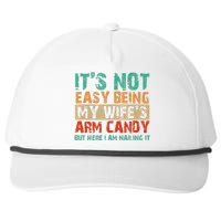 Arm Candy Its Not Easy Being My Wifes Fathers Day Snapback Five-Panel Rope Hat