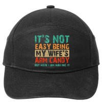 Arm Candy Its Not Easy Being My Wifes Fathers Day 7-Panel Snapback Hat