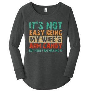 Arm Candy Its Not Easy Being My Wifes Fathers Day Women's Perfect Tri Tunic Long Sleeve Shirt