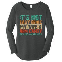 Arm Candy Its Not Easy Being My Wifes Fathers Day Women's Perfect Tri Tunic Long Sleeve Shirt