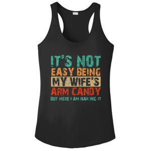 Arm Candy Its Not Easy Being My Wifes Fathers Day Ladies PosiCharge Competitor Racerback Tank