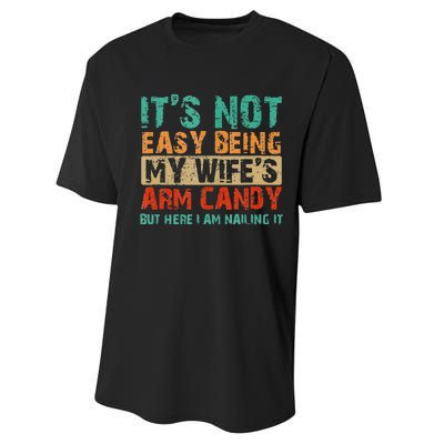 Arm Candy Its Not Easy Being My Wifes Fathers Day Performance Sprint T-Shirt