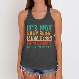 Arm Candy Its Not Easy Being My Wifes Fathers Day Women's Knotted Racerback Tank