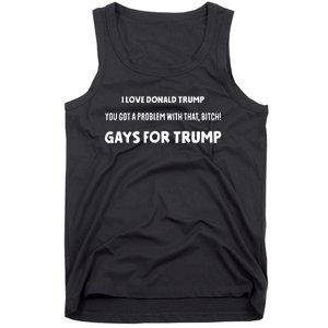 Art Candee I Love Donald Trump You Got A Problem With That Bitch Gays For Trump Tank Top