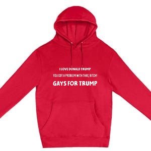 Art Candee I Love Donald Trump You Got A Problem With That Bitch Gays For Trump Premium Pullover Hoodie