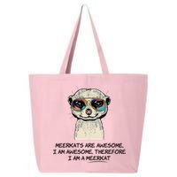 Awesome Cartoon I am a Meerkat for Meerkat Lovers 25L Jumbo Tote