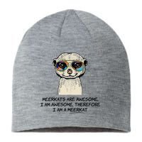 Awesome Cartoon I am a Meerkat for Meerkat Lovers Sustainable Beanie