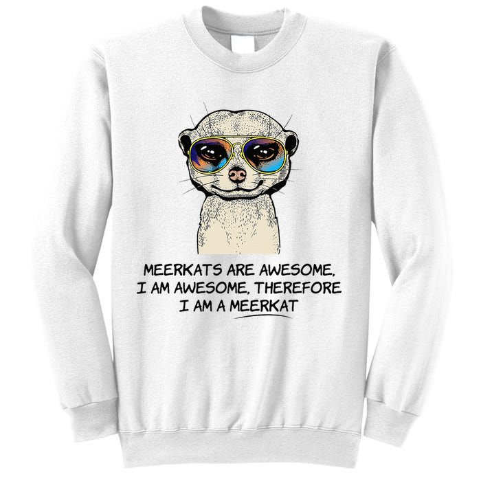 Awesome Cartoon I am a Meerkat for Meerkat Lovers Sweatshirt