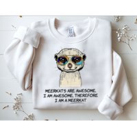 Awesome Cartoon I am a Meerkat for Meerkat Lovers Sweatshirt
