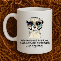 Awesome Cartoon I am a Meerkat for Meerkat Lovers Mug