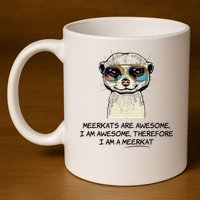 Awesome Cartoon I am a Meerkat for Meerkat Lovers 11oz C Handle Ceramic Mug