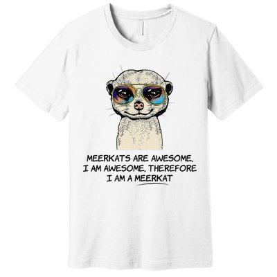 Awesome Cartoon I am a Meerkat for Meerkat Lovers Premium T-Shirt