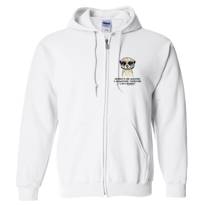 Awesome Cartoon I am a Meerkat for Meerkat Lovers Full Zip Hoodie