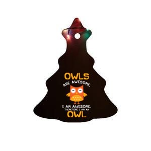 Awesome Cartoon I Am An Owl Shirts For Owl Lovers Ceramic Tree Ornament