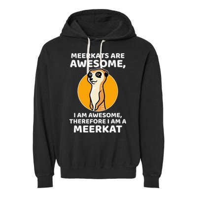 Awesome Cartoon I Am A Meerkat For Meerkat Lovers Garment-Dyed Fleece Hoodie