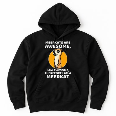Awesome Cartoon I Am A Meerkat For Meerkat Lovers Hoodie