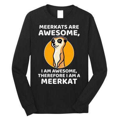 Awesome Cartoon I Am A Meerkat For Meerkat Lovers Long Sleeve Shirt
