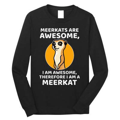 Awesome Cartoon I Am A Meerkat For Meerkat Lovers Long Sleeve Shirt