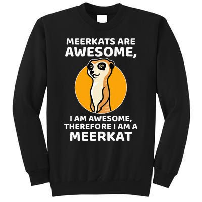 Awesome Cartoon I Am A Meerkat For Meerkat Lovers Sweatshirt