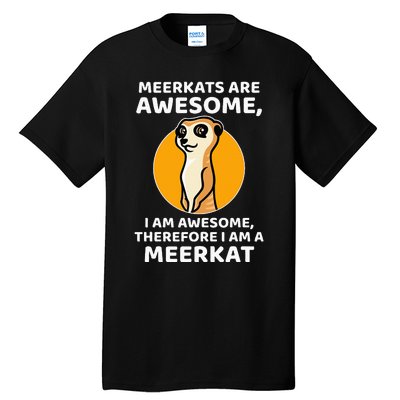 Awesome Cartoon I Am A Meerkat For Meerkat Lovers Tall T-Shirt