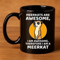 Awesome Cartoon I Am A Meerkat For Meerkat Lovers 11oz C Handle Ceramic Mug