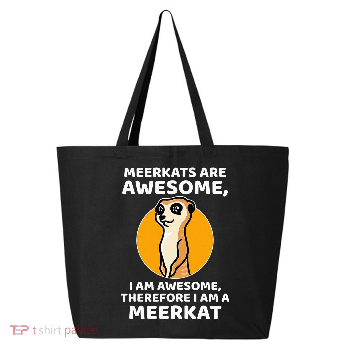 Awesome Cartoon I Am A Meerkat For Meerkat Lovers 25L Jumbo Tote