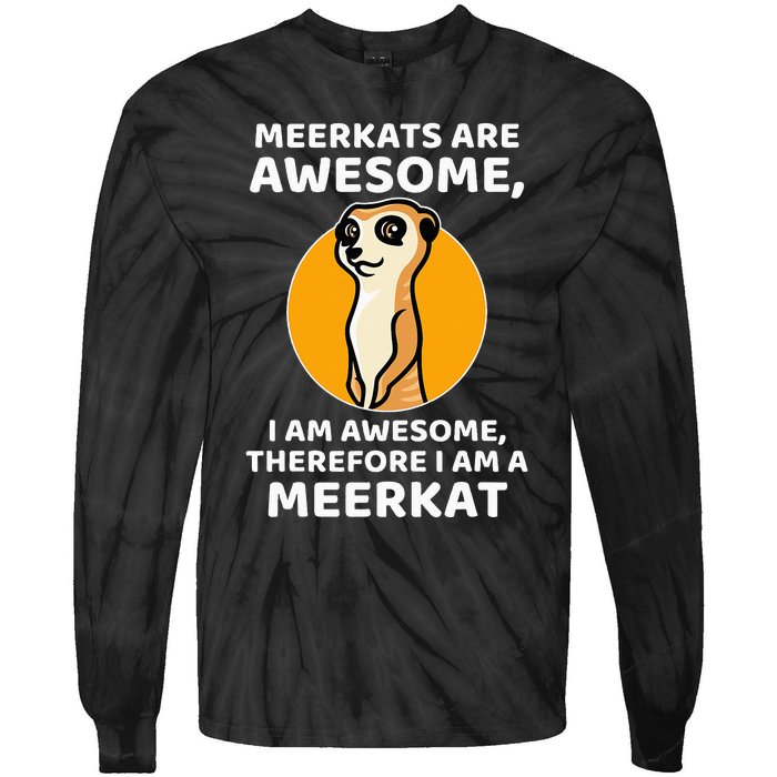 Awesome Cartoon I Am A Meerkat For Meerkat Lovers Tie-Dye Long Sleeve Shirt