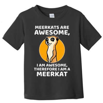 Awesome Cartoon I Am A Meerkat For Meerkat Lovers Toddler T-Shirt