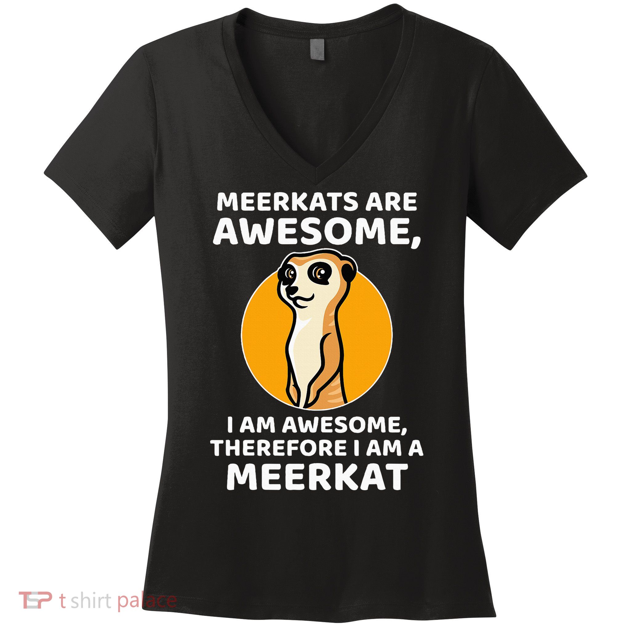 Awesome Cartoon I Am A Meerkat For Meerkat Lovers Women's V-Neck T-Shirt