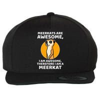 Awesome Cartoon I Am A Meerkat For Meerkat Lovers Wool Snapback Cap