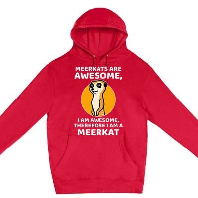 Awesome Cartoon I Am A Meerkat For Meerkat Lovers Premium Pullover Hoodie