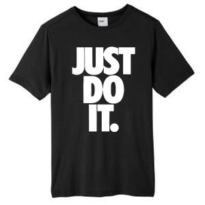 Awesome Cool Just Do It Tall Fusion ChromaSoft Performance T-Shirt