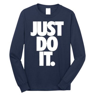 Awesome Cool Just Do It Long Sleeve Shirt