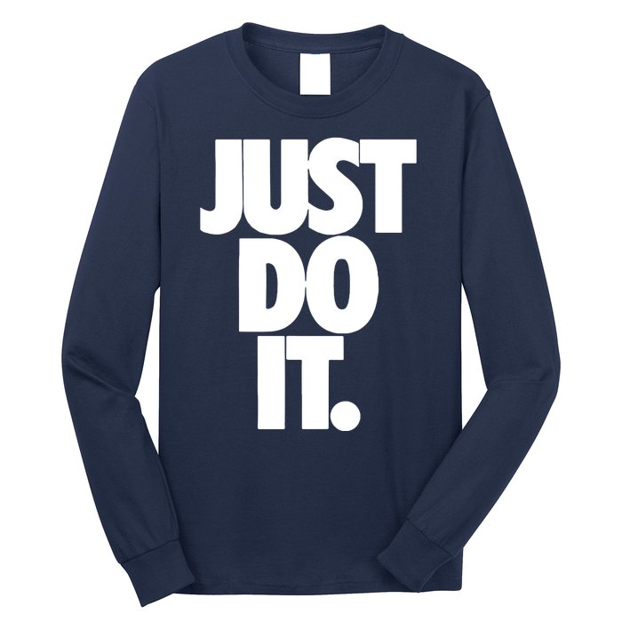 Awesome Cool Just Do It Long Sleeve Shirt